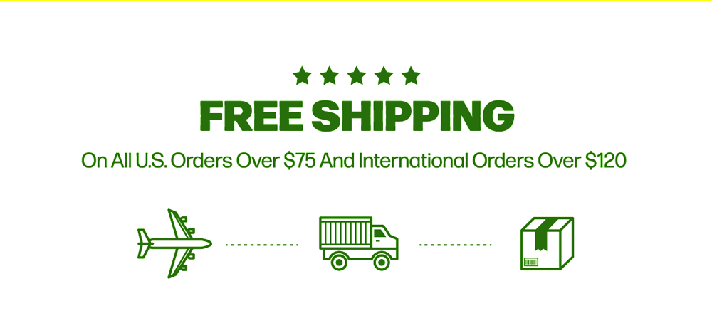  L 8. 8.8 4 FREE SHIPPING On AllUS. Orders Over $75 And International Orders Over $120 